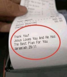 someone holding a receipt with the words thank you jesus loves you and he has the best plan for you