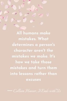 a quote with pink petals falling from it and the words, all humans make mistresss what determines a person's character