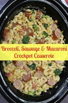 broccoli, sausage and macaroni crockpot casserole in a slow cooker