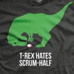 the t - rex hates scrum - half shirt is green and has an image of a dinosaur on it