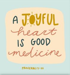 a joyful heart is good medicine prove