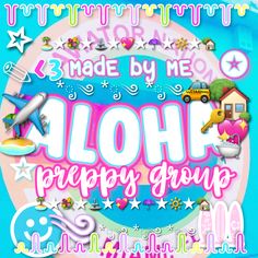 a poster with the words made by me aloh preppy group in pink and blue