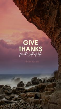 the words give thanks for the gift of life are displayed in front of an ocean view