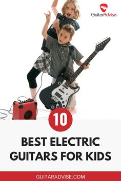 two children playing guitar with the text 10 best electric guitars for kids on top of them