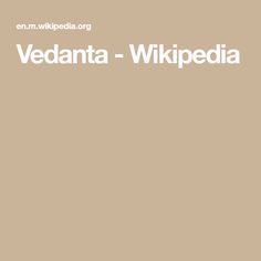 the words vedanta - wikipediadia written in white on a tan background with an image