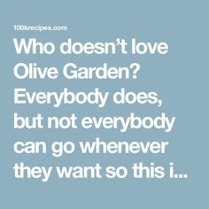 a quote that says who doesn't love olive garden everybody does, but not everybody can