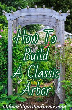 an arbor with the words how to build a classic arbor