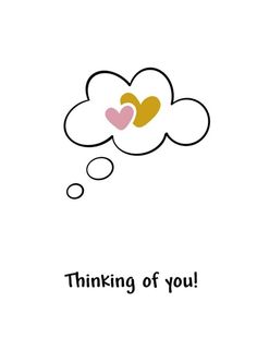 a thought bubble with the words thinking of you above it and two hearts floating out