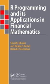 a book cover with the title r programming and its applications in financial mathemaics