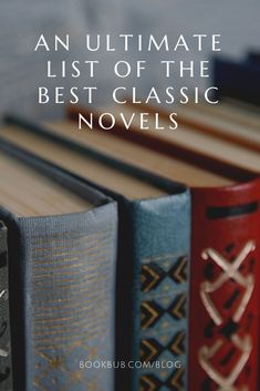 three books with the title an ultimate list of the best classic novels written by authors