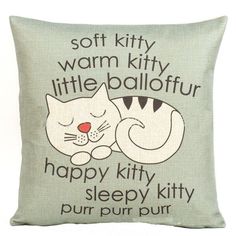 a pillow with an image of a cat and the words, soft kitty warm kitty little ballofur