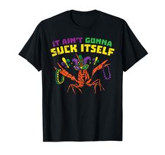 PRICES MAY VARY. Grab this funny It Aint Gonna Suck Itself Crawfish T-Shirt as a fancy costume for Mardi Gras, Fat Tuesday Parade or Birthday Party gift! Wear this carnival outfit for men, women, ladies, adults, kids, teens, boys, girls and let the good times roll! Laissez les bons temps rouler! Wear this funny It Aint Gonna Suck Itself Crawfish T-Shirt at Mardi Gras in New Orleans Louisiana with your Jester mask and beads! Browse our brand for purple green yellow carnival costume clothes for me Jester Mask, Carnival Outfit, Costume Clothes, Mardi Gras Shirt, Carnival Costume, Outfit For Men, Fancy Costumes, Let The Good Times Roll, Mardi Gras Gifts