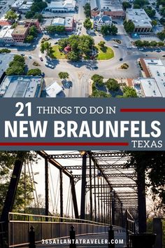 an aerial view of a city with the words 21 things to do in new braunels texas