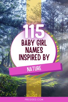 the words baby girl names inspired by nature are in pink and yellow stripes with trees behind it