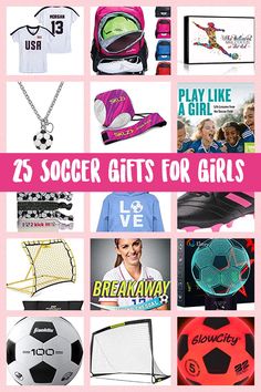 the top 25 soccer gifts for girls