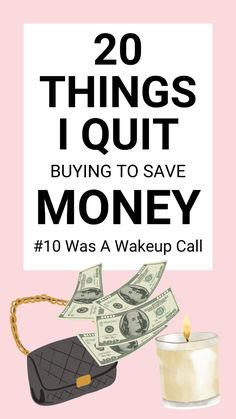 a pink background with the words 20 things i quit buying to save money 10 was a makeup call