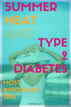 Summer Heat and Type 2 Diabetes - Most Important Tips | Befithappy Lower Blood Sugar Naturally, Medical Training, Lower Blood Sugar, Summer Heat, Change Your Life, Eating Well, Type 1, Clean Eating, Heat