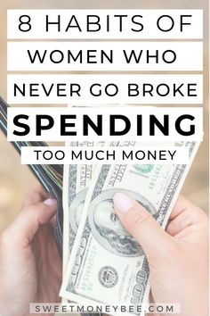 a woman's hand holding a wallet with money in it and the words 8 habitts of women who never go broke spending too much money