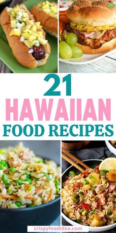 hawaiian food is shown in this collage with the words, 21 hawaiian food recipes