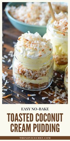 easy no - bake toasted coconut cream pudding in small glass jars with text overlay