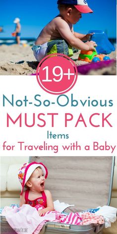 a baby sitting in a suitcase on the beach with text overlay that reads 19 not - so - obvious must pack items for traveling with a baby