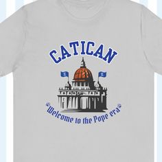 a t - shirt that says catican welcome to the pope era