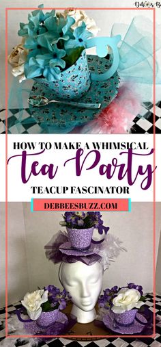 tea party hats and cupcakes with the words how to make a whimsical tea party