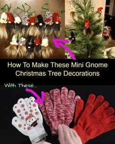 how to make these mini gnome christmas tree decorations with three different types of gloves