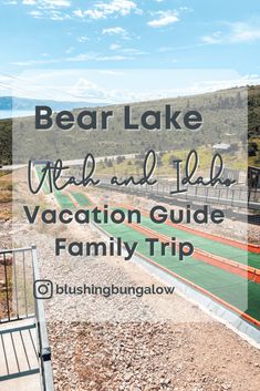 bear lake vacation guide with text overlay that reads bear lake north and lad vacation guide family trip