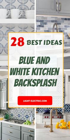 blue and white kitchen backsplash with text overlay that reads 28 best ideas