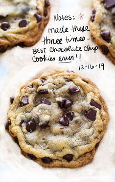 chocolate chip cookies are on parchment paper with the words notes made these three times best chocolate chip cookie even