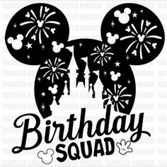 mickey mouse silhouette with the words birthday squad on it and fireworks in the sky above