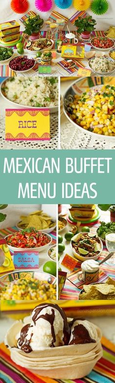 mexican buffet menu with colorful plates and bowls filled with different types of food, including ice cream