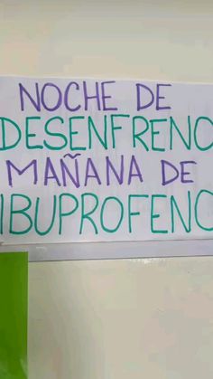 a sign that says noche de desenfrenos manana de ibuprofno