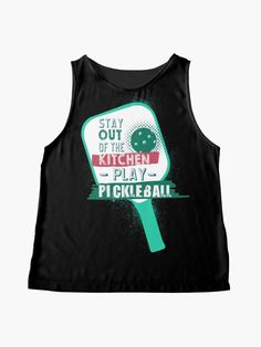 "Stay Out Of The Kitchen Play Pickleball Gift Shirt" Pickleball Pickle-Ball Paddles Tips Courts Humor I Funny I Cool I T-Shirt I Shirt I T-Shirt Dress I T-Shirt Design I T-Shirts TShirt Outfit I Tops I T-Shirts I Gift I Quote