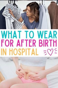 a pregnant woman sitting on her stomach with the words what to wear for after birth in hospital