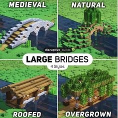 four different types of bridges in minecraft with text that reads, medieval natural bridge large bridges 4 styles roofed overgrowth