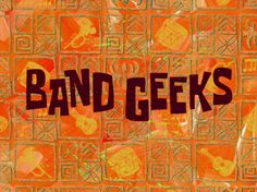 the word band geeks written in black on an orange background with squares and letters