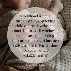 a baby in a blanket with a quote about childhood is not a race to see how quickly a child can read, write, and count it's a small window