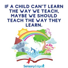 an open book with the words if a child can't learn the way we teach,