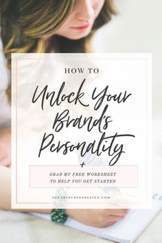 a woman writing on a notebook with the title how to unlock your brand personality