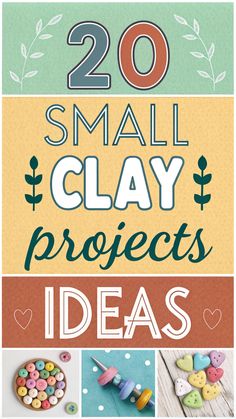 20 small clay projects for kids to make