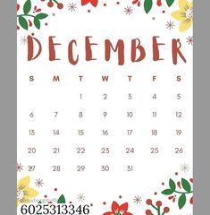 the december calendar is decorated with flowers and leaves