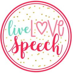 the words live love speech in pink and gold on a white circle with confetti sprinkles