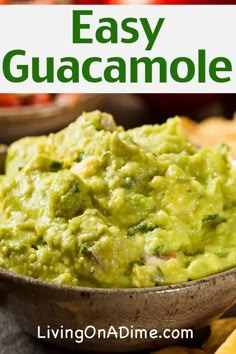 guacamole in a bowl with tortilla chips on the side and text overlay that reads easy guacamole