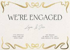 we're engaged card with gold foil on white paper and black ink in the middle