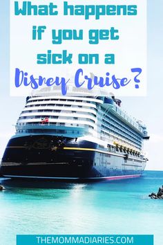 a cruise ship with the words what happens if you get sick on a disney cruise?