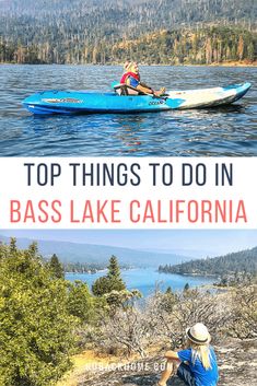 two people in kayaks on the water with text overlay top things to do in bass lake california