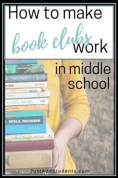 a person holding a stack of books with the title how to make book clubs work in middle school