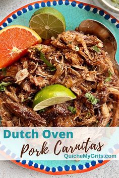 A plate of pork carnitas and slices of lime and grapefruit. Pork Carnitas Recipe Oven, Carnitas Recipe Oven, Roast Pork Tacos, Dutch Oven Carnitas, Oven Carnitas, Authentic Carnitas Recipe, Dutch Oven Pulled Pork, Pulled Pork Oven Recipe, Dutch Oven Pork